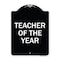 Signmission Teacher of the Year Heavy-Gauge Aluminum Architectural Sign, 24" x 18", BW-1824-22828 A-DES-BW-1824-22828 - alternate 1
